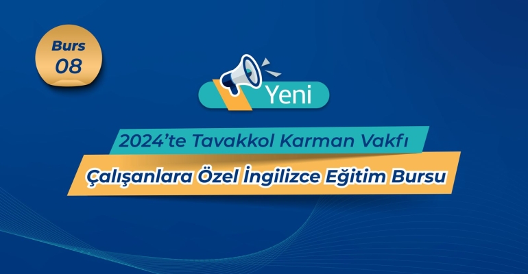 Tavakkol Karman Vakfı “Çalışanlara Özel İngilizce Eğitim Bursu” Başlattı